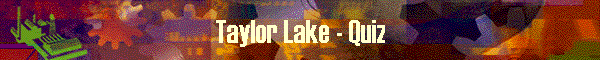 Taylor Lake - Quiz